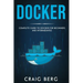Docker: Complete Guide To Docker For Beginners And Intermediates