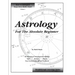 Astrology For The Absolute Beginner