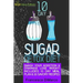 10 Day Sugar Detox Diet: Smash Your Addiction and Cravings! Lose Weight! Includes 10 Day Meal Plan and 30 Savory Recipes.