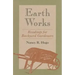 Earth Works: Readings for Backyard Gardeners