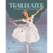 Trailblazer: The Story of Ballerina Raven Wilkinson