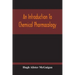 An Introduction To Chemical Pharmacology; Pharmacodynamics In Relation To Chemistry