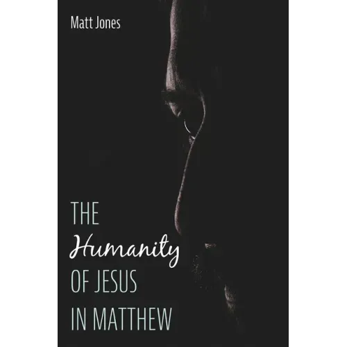 The Humanity of Jesus in Matthew