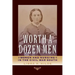 Worth a Dozen Men: Women and Nursing in the Civil War South