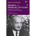 Bremen and Freiburg Lectures: Insight Into That Which Is and Basic Principles of Thinking