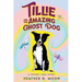 Tillie and the Amazing Ghost Dog: A Spooky Dog Story