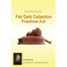 Understanding and following the Fair Debt Collection Practices Act: The Collecting Money Series