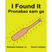 I Found It: Children's Picture Book English-Croatian (Bilingual Edition) (www.rich.center)