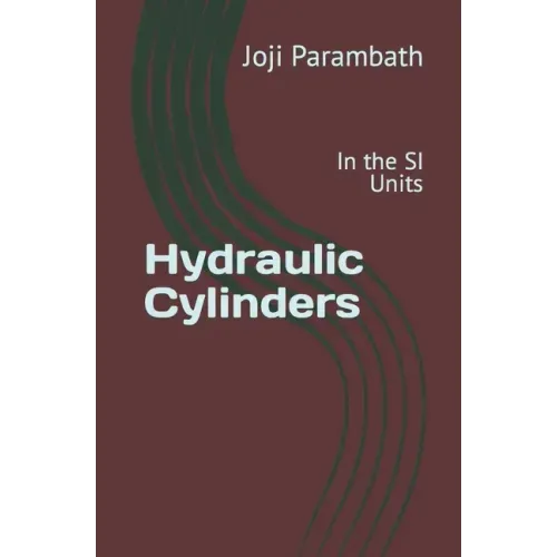 Hydraulic Cylinders: In the SI Units