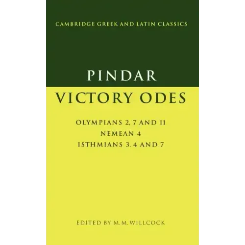 Pindar: Victory Odes: Olympians 2, 7 and 11; Nemean 4; Isthmians 3, 4 and 7