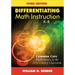 Differentiating Math Instruction, K-8: Common Core Mathematics in the 21st Century Classroom