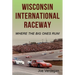 Wisconsin International Raceway: Where the Big Ones Run!