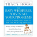 The Baby Whisperer Solves All Your Problems: Sleeping, Feeding, and Behavior--Beyond the Basics from Infancy Through Toddlerhood