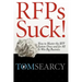 Rfps Suck! How to Master the RFP System Once and for All to Win Big Business