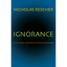 Ignorance: (On the Wider Implications of Deficient Knowledge)