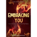 How To Be Yourself: Embracing You - Discover How Great You Are No Matter What Happens