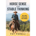 Horse Sense and Stable Thinking: 100+ Ways to Stay Safe With Horses