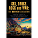 SEX, DRUGS, ROCK and WAR: The Boomer Generation