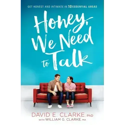 Honey, We Need to Talk: Get Honest and Intimate in 10 Essential Areas