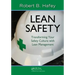 Lean Safety: Transforming Your Safety Culture with Lean Management