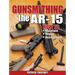 Gunsmithing the Ar-15, Vol. 1: How to Maintain, Repair, and Accessorize
