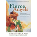 Fierce Angels: Living with a Legacy from the Sacred Dark Feminine to the Strong Black Woman