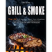 GRILL & SMOKE Top 25 Grill Recipes: Meat, Fish & Seafood, Vegetables, Fruits, and Mushrooms (Secrets from the Best Techniques)