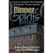 Dinner and Spirits: A Guide to America's Most Haunted Restaurants, Taverns, and Inns