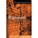 Rapunzel and Other Maiden in the Tower Tales From Around the World: Fairy Tales, Myths, Legends and Other Tales About Maidens in Towers