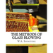 The Methods of Glass Blowing: For Use of Physical and Chemical Students