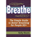 Breathe: The Simple Guide To Better Breathing For People 50+