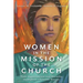 Women in the Mission of the Church: Their Opportunities and Obstacles Throughout Christian History