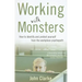 Working with Monsters: How to Identify and Protect Yourself from the Workplace Psychopath