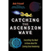 Catching the Ascension Wave: Everything You Need to Know about the Coming Great Awakening