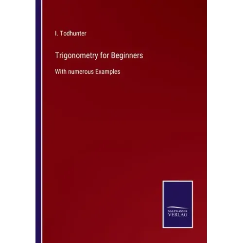 Trigonometry for Beginners: With numerous Examples