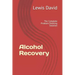 Alcohol Recovery: The Complete Problem Drinking Solution