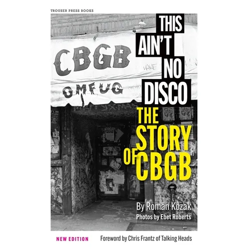 This Ain't No Disco: The Story of Cbgb