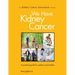 We Have Kidney Cancer (2017): A practical guide for patients and families