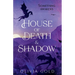 House of Death and Shadow