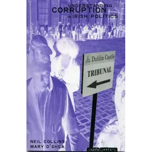 Understanding Political Corruption in Irish Politics