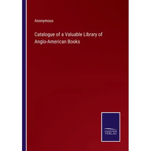 Catalogue of a Valuable Library of Anglo-American Books