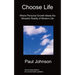 Choose Life: Where Personal Growth Meets the Stressful Reality of Modern Life