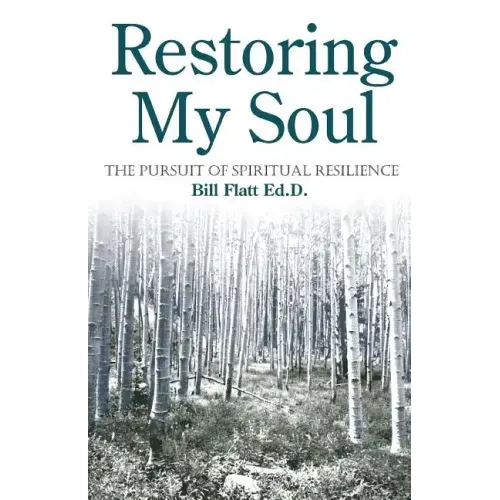 Restoring My Soul: The Pursuit of Spiritual Resilience