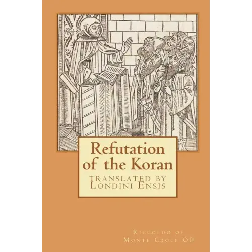 Refutation of the Koran: translated by Londini Ensis
