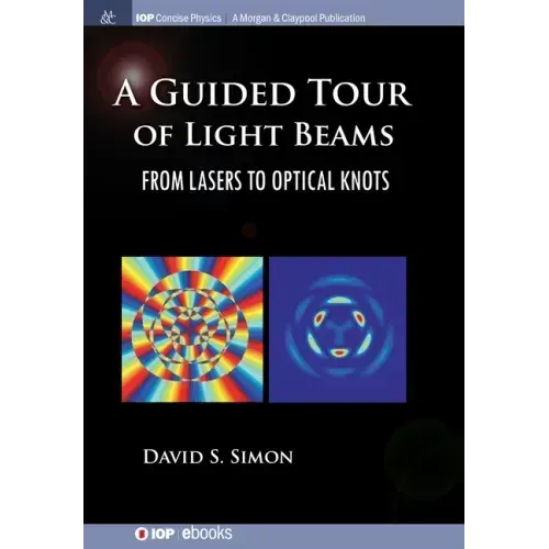 A Guided Tour of Light Beams: From Lasers to Optical Knots