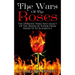 The Wars Of The Roses: The Dynastic Wars And Legacy Of The House Of Tudor From Henry VI To Elizabeth I
