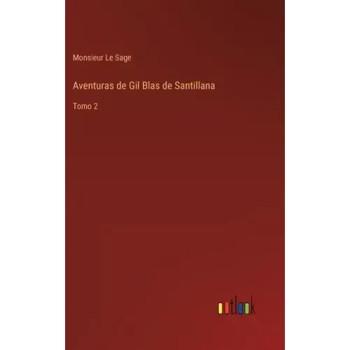 Aventuras de Gil Blas de Santillana: Tomo 2