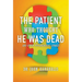 The Patient Who Thought He Was Dead: and Other Psychological Stories