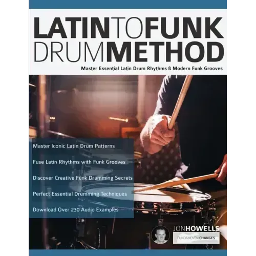 Latin To Funk Drum Method: Master Essential Latin Rhythms and Modern Funk Grooves