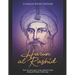 Harun al-Rashid: The Life and Legacy of the Abbasid Caliph during the Islamic Golden Age